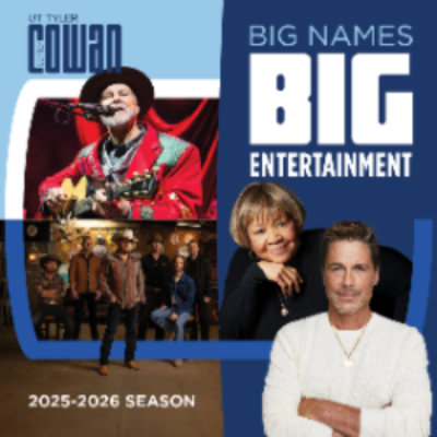 UT Tyler Cowan Center graphic for Big Names Big Entertainment 2025-26 Season