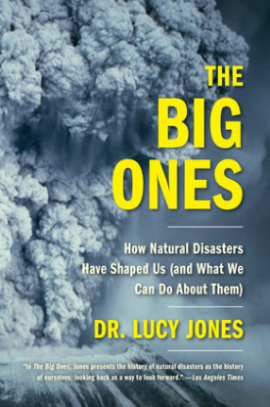 The Big Ones: How Natural Disasters Have Shaped Us (and What We Can Do About Them)