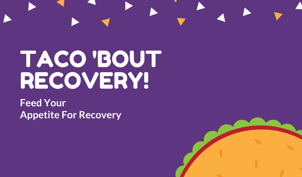 Taco bout recovery